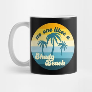No one likes a shady beach Mug